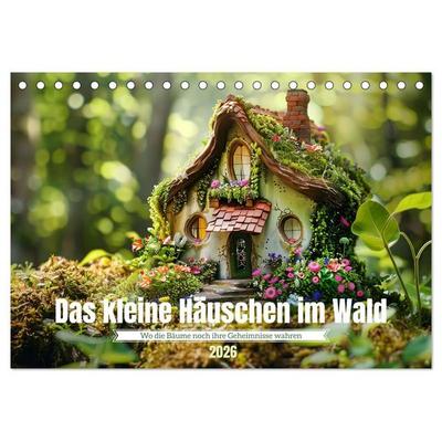 Das kleine Häuschen im Wald (Tischkalender 2026 DIN A5 quer), CALVENDO Monatskalender