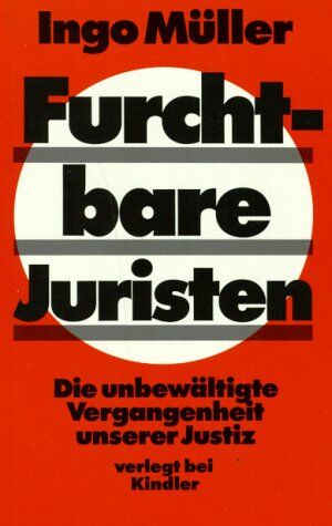 Ingo Müller - Furchtbare Juristen. Die unbewältigte Vergangenheit unserer Justiz - Preis vom 07.10.2026 11:45:10 h