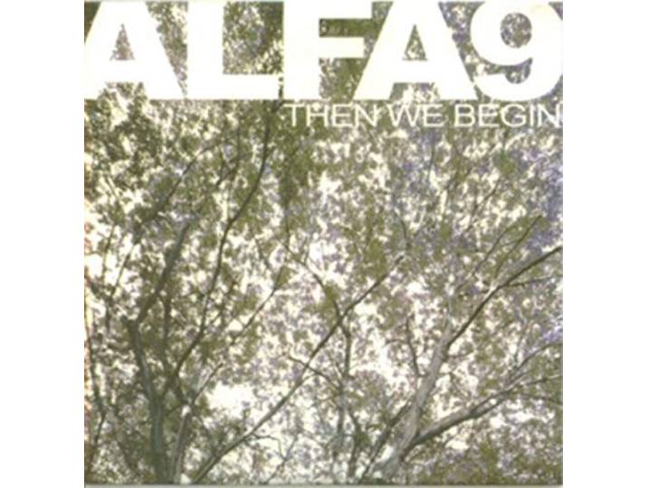 Alfa 9 - Then We Begin