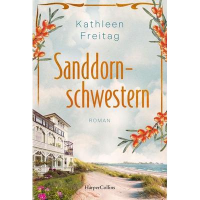Sanddornschwestern, Taschenbuch von Kathleen Freitag, HarperCollins Taschenbuch