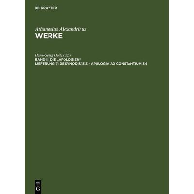 De synodis 13,3 - Apologia ad Constantium 3,4, Gebundene Ausgabe von Athanasius Alexandrinus, De Gruyter, 978-3-11-015212-8