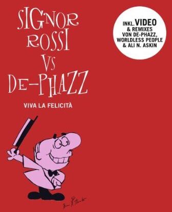 Signor Rossi vs De-Phazz - Viva La Felicita - Preis vom 16.10.2026 11:41:07 h