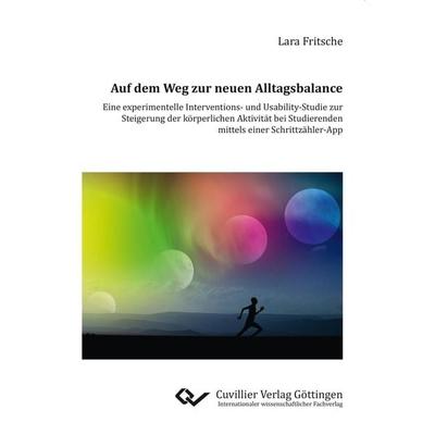 Auf dem Weg zur neuen Alltagsbalance - Eine experimentelle Interventions- und Usability-Studie zur Steigerung der körperlichen Aktivität bei