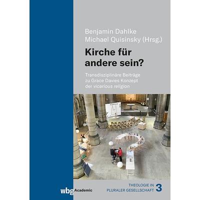 Kirche für andere sein?, Gebundene Ausgabe von Benjamin Dahlke,Michael Quisinsky, Wbg Academic in Herder, 978-3-534-64003-4