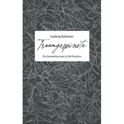 Traumgespinste, Taschenbuch von Ludwig Zehetner, BoD – Books on Demand, 978-3-695-14384-9