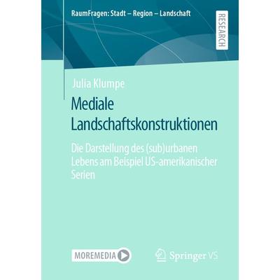 Mediale Landschaftskonstruktionen, Taschenbuch von Julia Klumpe, Springer Fachmedien Wiesbaden GmbH, 978-3-658-39146-1