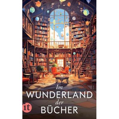 Im Wunderland der Bücher, Taschenbuch von , Insel Verlag, 978-3-458-68399-5
