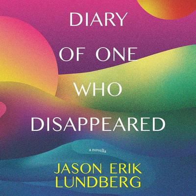 Diary of One Who Disappeared - Jason Erik Lundberg, Audio, 9789179236328