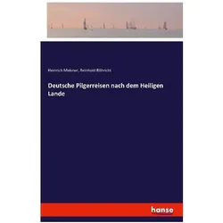 Deutsche Pilgerreisen nach dem Heiligen Lande, Belletristik von Heinrich Meisner, Reinhold Röhricht