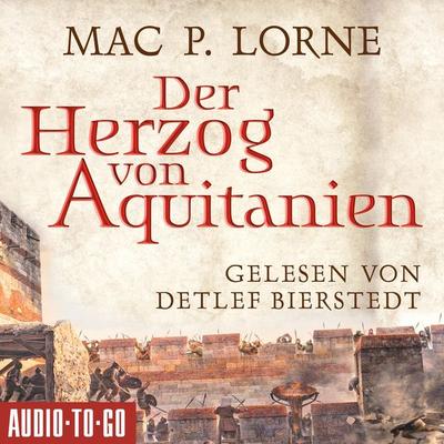 Der Herzog von Aquitanien - Mac P. Lorne, Audio, 9783965194090