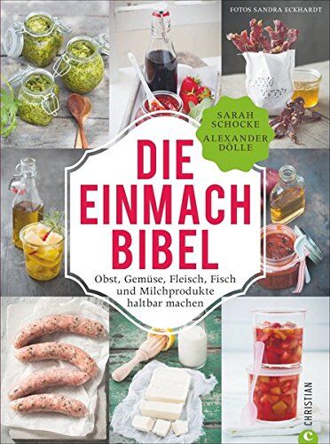 Sarah Schocke, Alexander Dölle und - Einmachen: 325 Rezepte für Obst, Gemüse, Fleisch, Fisch und Milchprodukte. Die Einmach-Bibel verrät die raffiniertesten Tricks zum Einkochen Einlegen, Fermentieren und Haltbar machen. - Preis vom 09.10.2026 07:28:09 h