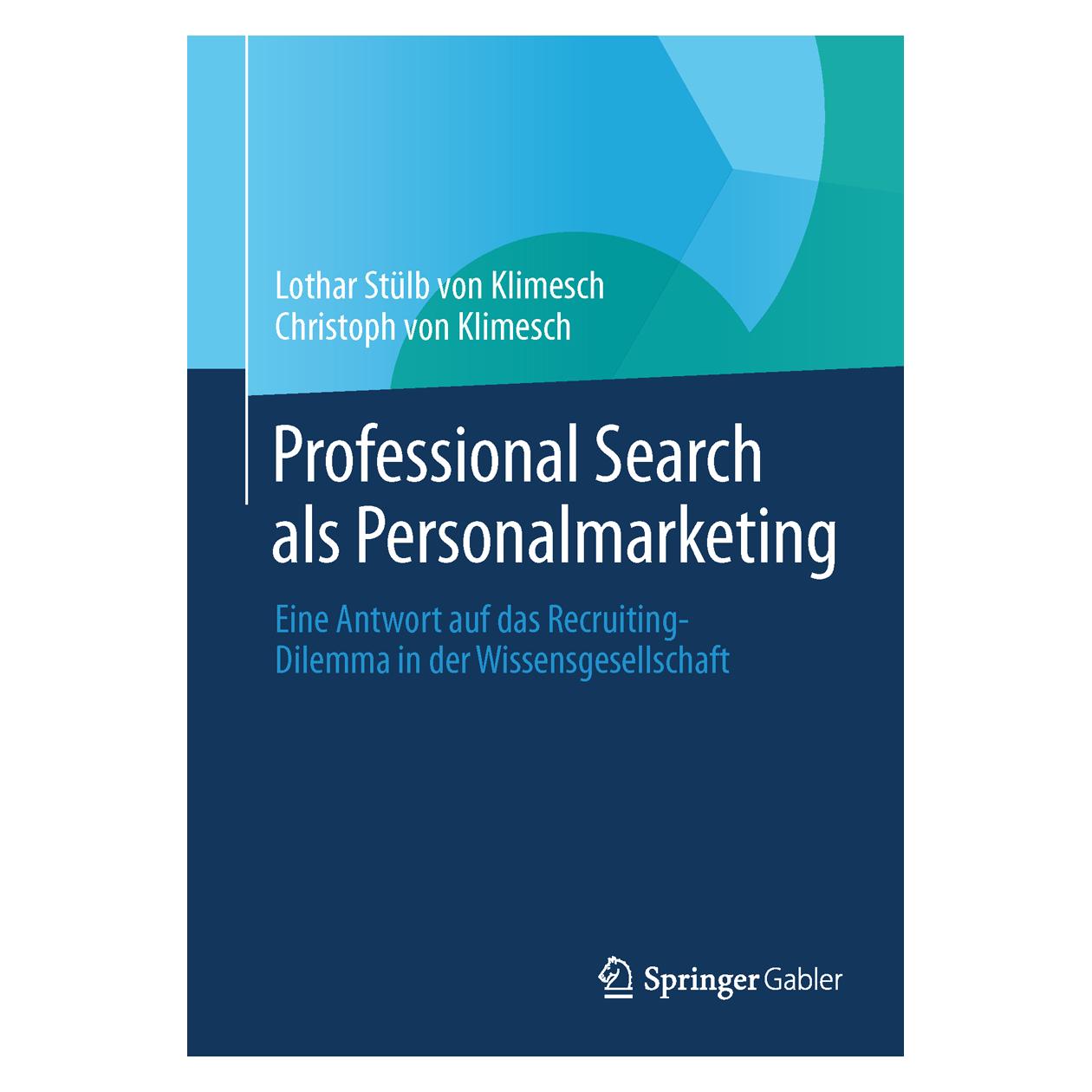 Springer Professional Search als Personalmarketing (Deutsch, Hardcover, Christoph von Klimesch, Lothar Stülb von Klimesch) (9783642409820)