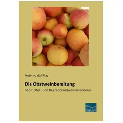 Die Obstweinbereitung, Ratgeber von Antonio dal Piaz, Antonio Menotti dal Piaz