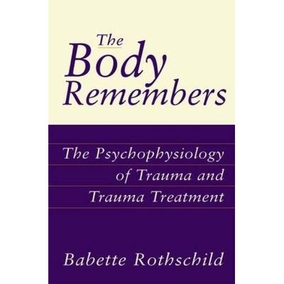 The Body Remembers, Gebundene Ausgabe von Babette Rothschild, Norton, 978-0-393-70327-6