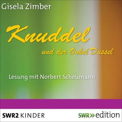 Knuddel und der Onkel Dussel - Gisela Zimber, Audio, 9783956152443