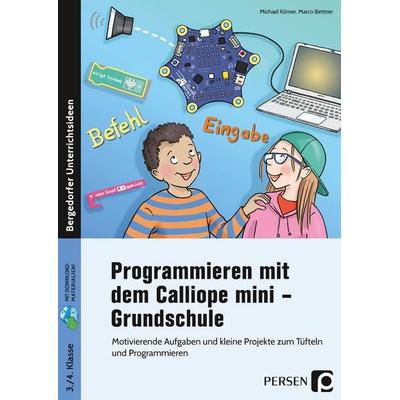 Programmieren mit dem Calliope mini - Grundschule, Set von Marco Bettner,Michael Körner, Persen Verlag in der AAP Lehrerwelt GmbH, 978-3-403-20577-7