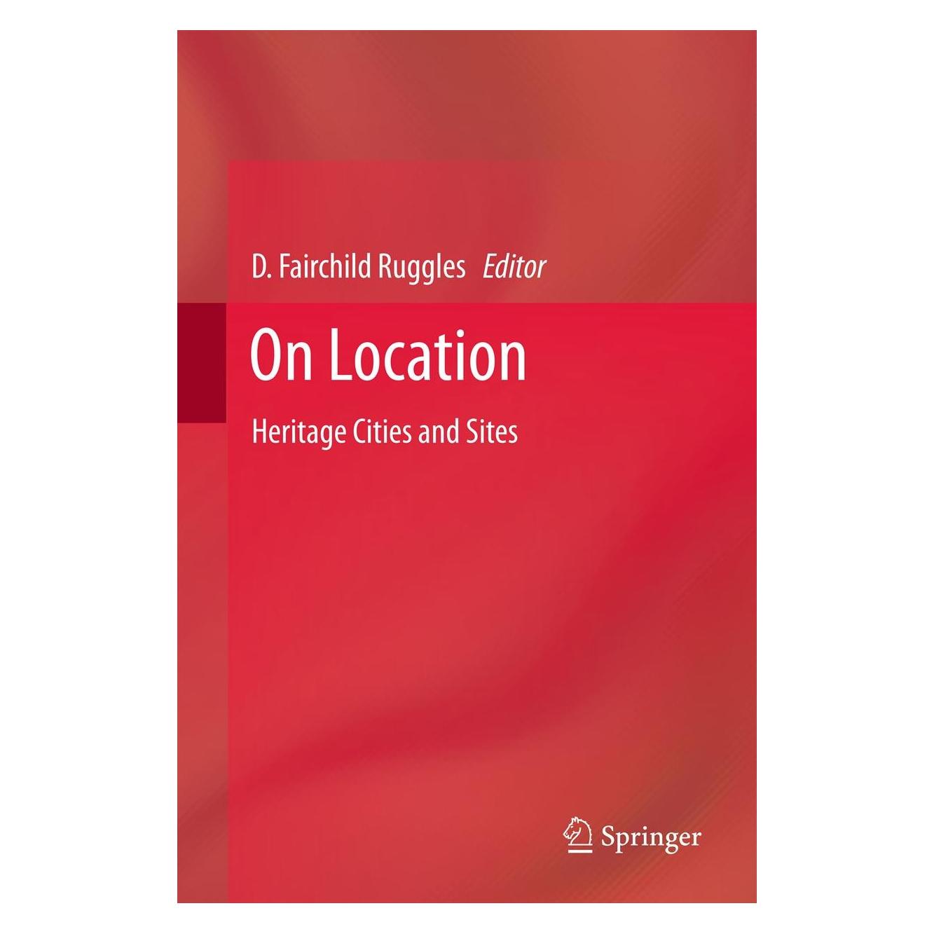 Springer On Location (Englisch, Hardcover, D. Fairchild Ruggles) (9781461411079)