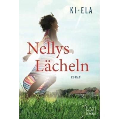 Nellys Lächeln, Taschenbuch von Ki-Ela, Tinte & Feder, 978-1-5039-5213-3