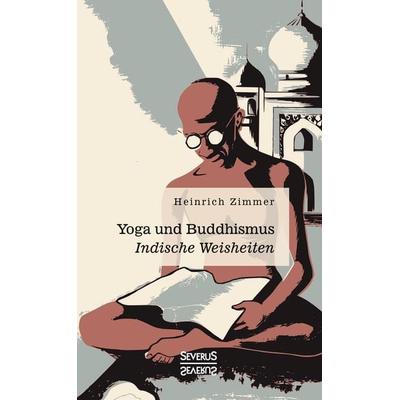 Yoga und Buddhismus, Gebundene Ausgabe von Heinrich Zimmer, Severus Verlag, 978-3-96345-019-8