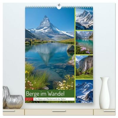 Berge im Wandel (hochwertiger Premium Wandkalender 2027 DIN A2 hoch), Kunstdruck in Hochglanz