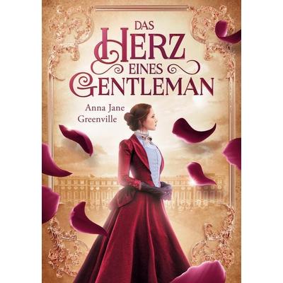 Das Herz eines Gentleman, Taschenbuch von Anna Jane Greenville, BoD – Books on Demand, 978-3-7568-0825-0