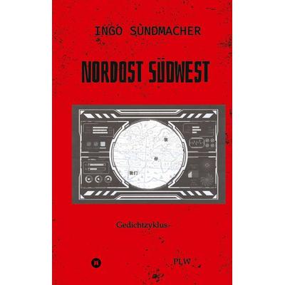 Nordost Südwest, Taschenbuch von Ingo Sundmacher, Tredition, 978-3-384-77986-1