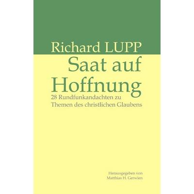 Saat auf Hoffnung, Paperback von Richard Lupp, BoD – Books on Demand, 978-3-8330-0310-3