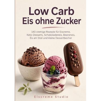 Low Carb Eis ohne Zucker, Taschenbuch von Mira Waldmann, Epubli, 978-3-565-45738-0