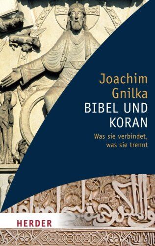 Joachim Gnilka - Bibel und Koran: Was Sie Verbindet, Was Sie Trennt (HERDER Spektrum) - Preis vom 18.10.2026 19:22:15 h