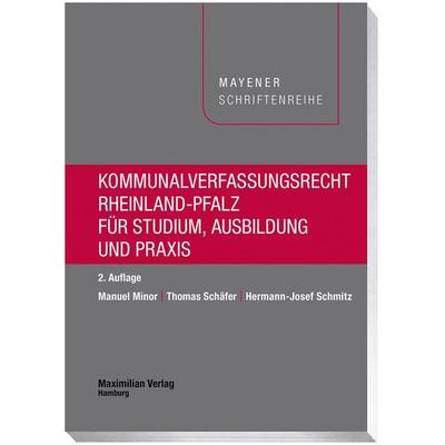 Kommunalverfassungsrecht Rheinland-Pfalz, Taschenbuch von Manuel Minor,Hermann-Josef Schmitz,Thomas Schäfer, Maximilian Vlg, 978-3-7869-1527-0