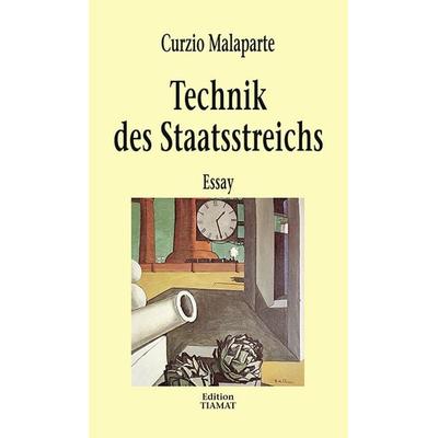 Technik des Staatsstreichs, Taschenbuch von Curzio Malaparte, Edition Tiamat, 978-3-923118-51-9