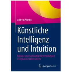 Künstliche Intelligenz und Intuition, Fachbücher von Andreas Moring