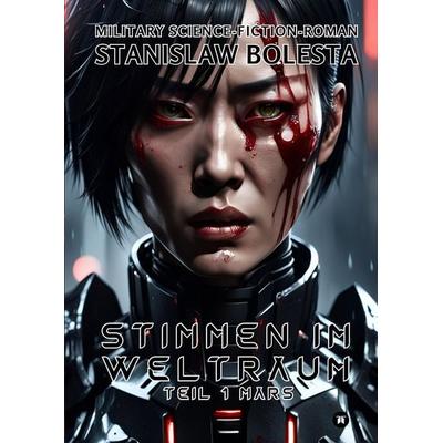Stimmen im Weltraum - Eine epische Science-Fiction-Saga, Gebundene Ausgabe von Stanislaw Bolesta, Tredition, 978-3-384-55227-3