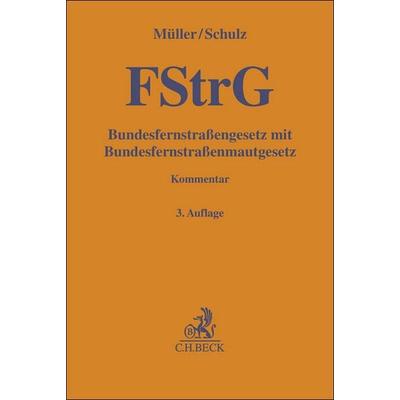 Bundesfernstraßengesetz. FStrG, Gebundene Ausgabe von , C.H. Beck, 978-3-406-76912-2