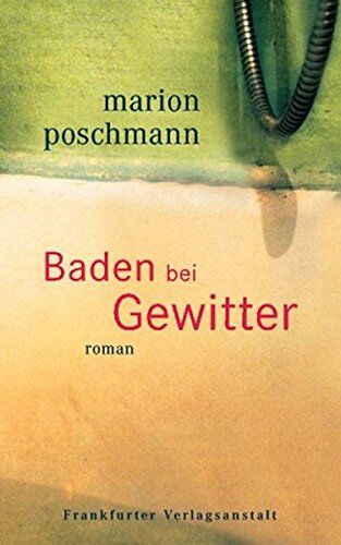 Marion Poschmann - Baden bei Gewitter: Roman (Debütromane in der FVA) - Preis vom 09.10.2026 07:28:09 h