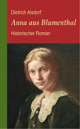Dietrich Alsdorf - Anna aus Blumenthal: Historischer Roman - Preis vom 30.09.2026 09:01:18 h