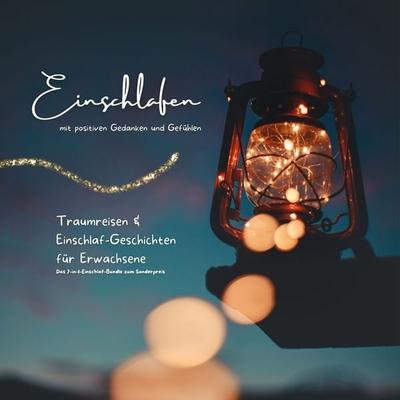 Einschlafen mit positiven Gedanken und Gefühlen - Das 7-in-1-Einschlaf-Bundle zum Sonderpreis - Patrick Lynen, Audio, 4099995200911