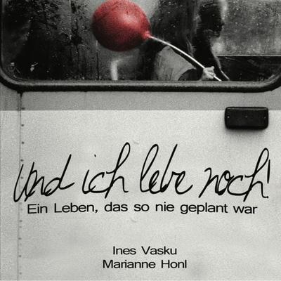 Und ich lebe noch! - Ines Vasku, Audio, 9783695638604