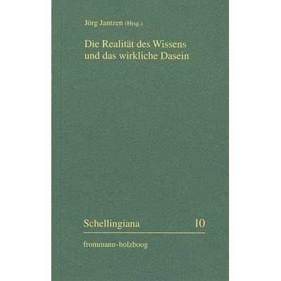 Die Realität des Wissens und das wirkliche Dasein, Taschenbuch von , Frommann-holzboog, 978-3-7728-1911-7