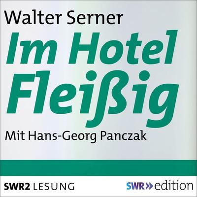 Im Hotel Fleißig - Walter Serner, Audio, 9783956157288