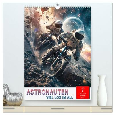Astronauten - viel los im All (hochwertiger Premium Wandkalender 2027 DIN A2 hoch), Kunstdruck in Hochglanz