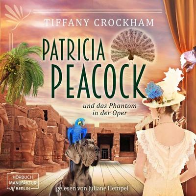 Patricia Peacock und das Phantom in der Oper - Tiffany Crockham, Audio, 4066004432090
