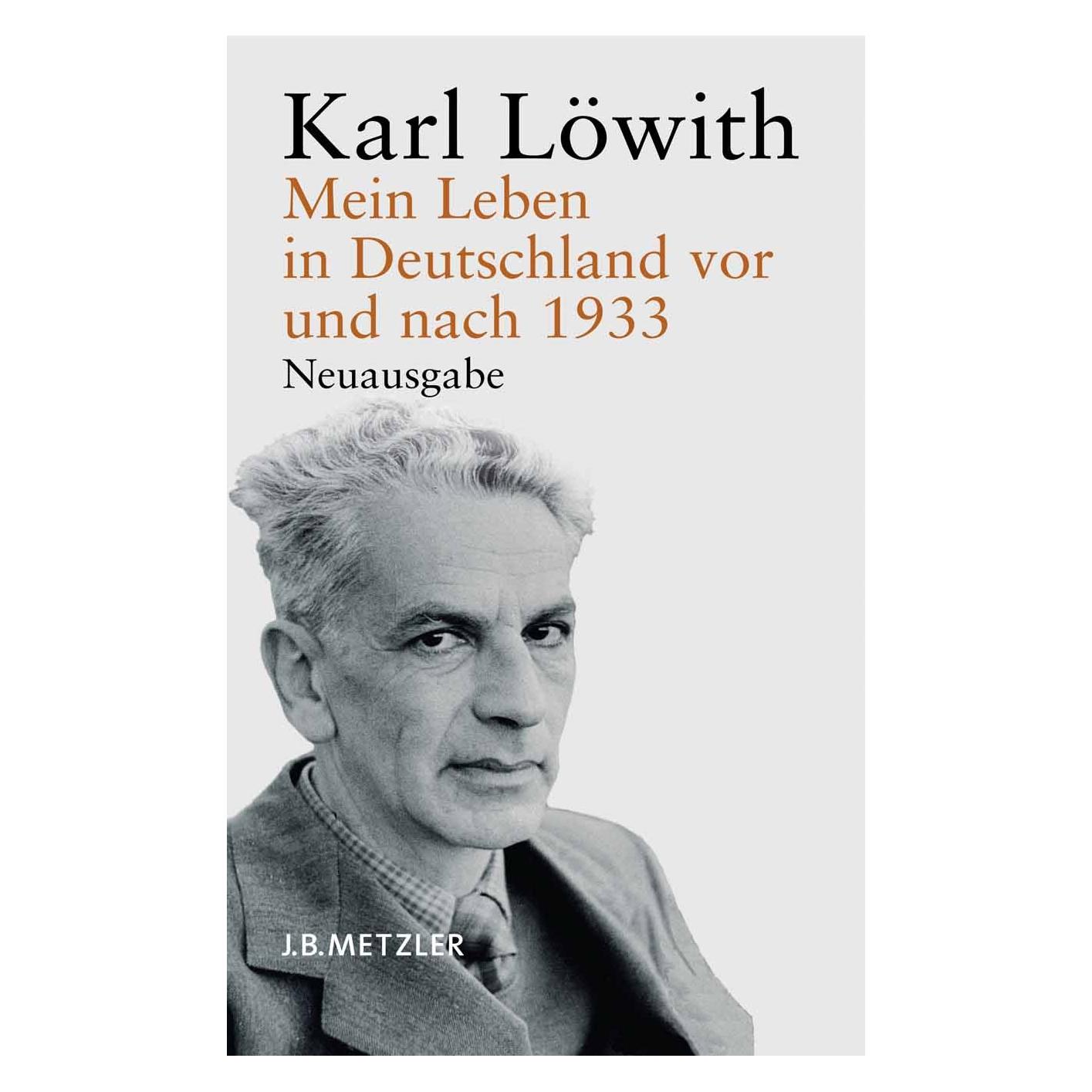 Metzler-Pöschel Mein Leben in Deutschland vor und nach 1933 (Deutsch, Hardcover, Karl Löwith) (9783476021816)