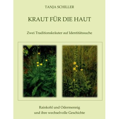 Kraut für die Haut, Taschenbuch von Tanja Schiller, BoD – Books on Demand, 978-3-695-18744-7