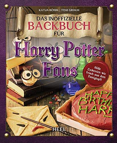 Tom Grimm - Das inoffizielle Backbuch für Harry Potter Fans: Wie frisch aus dem Honigtopf - Preis vom 10.10.2026 11:48:34 h