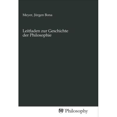 Leitfaden zur Geschichte der Philosophie, Taschenbuch von , MV-Philosophy, 978-3-96880-497-2