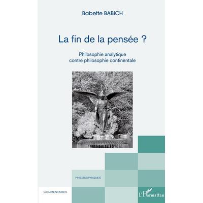 La fin de la pensée ?, Taschenbuch von Babette Babich, Harmattan, 978-2-296-56016-1