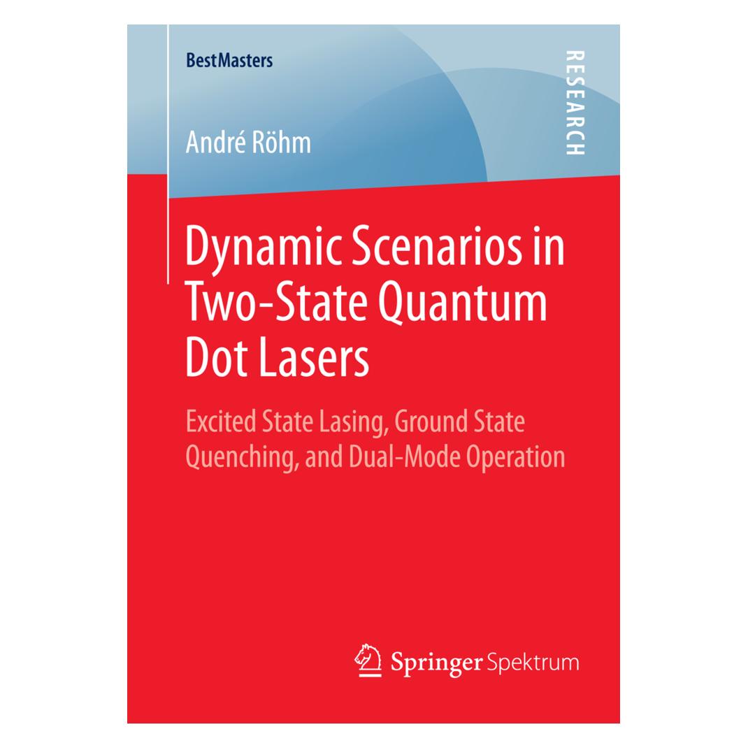 Springer Dynamic Scenarios in Two-State Quantum Dot Lasers (Englisch, Softcover, André Röhm) (14463635)
