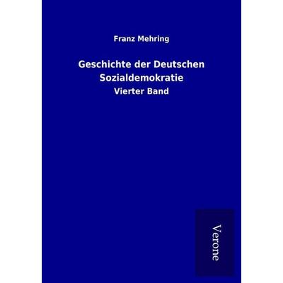Geschichte der Deutschen Sozialdemokratie, Taschenbuch von Franz Mehring, BoD - Books on Demand