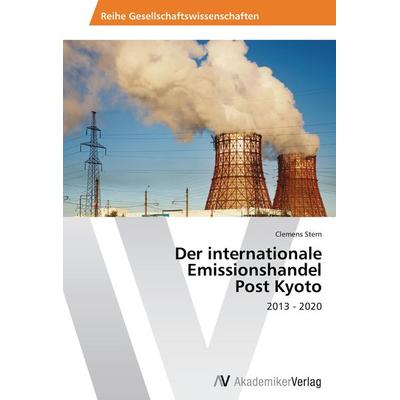 Der internationale Emissionshandel Post Kyoto, Taschenbuch von Clemens Stern, AV Akademikerverlag, 978-3-639-46760-4